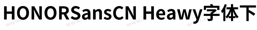 HONORSansCN Heawy字体下字体转换